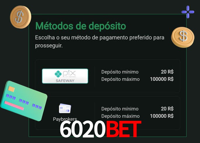 O cassino 6020Bet oferece uma grande variedade de métodos de pagamento